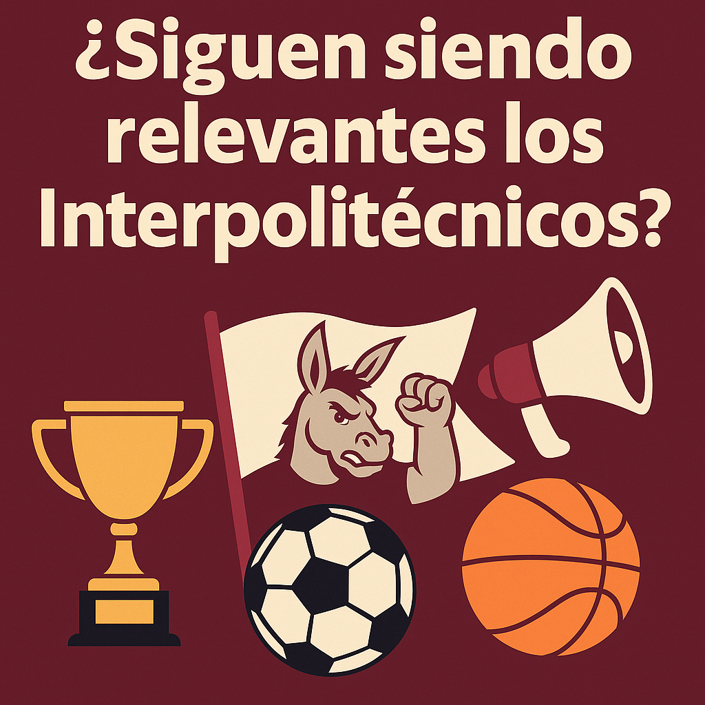 🎤 ¿Siguen siendo relevantes los Interpolitécnicos?